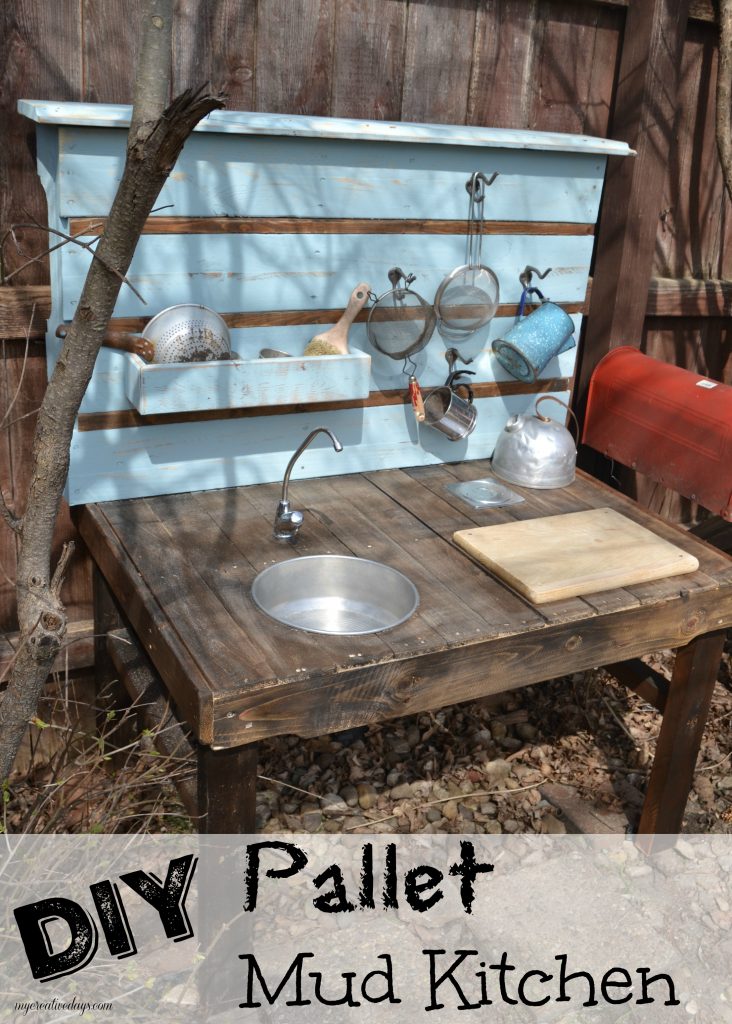 DIY Pallet Mud Kitchen My Creative Days