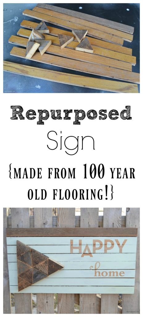 Do you want to add a cute sign to your home that is full of character? This repurposed sign is perfect for any home and it was made from 100 year old flooring!