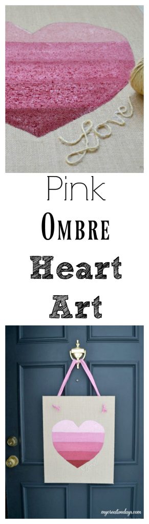 If you like the look of ombre, click over to see how easy it was to put together this cute pink ombre heart on burlap.