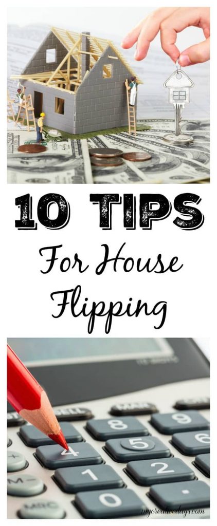10 Tips For House Flipping - Want to start house flipping? Read these 10 Tips For House Flipping that will make the flipping process much easier.