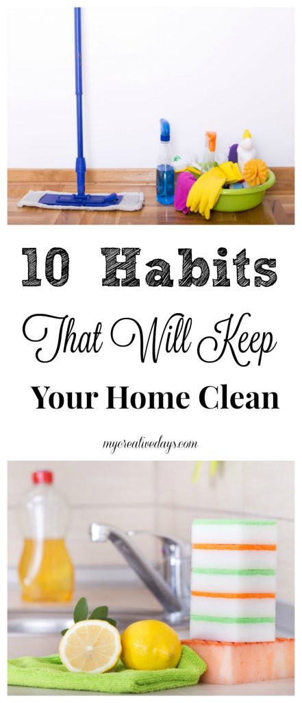 If you are looking for easy ways to keep your home clean on a consistent basis, these 10 Habits That Will Keep Your Home Clean are sure ways to get the job done without thinking about it. 