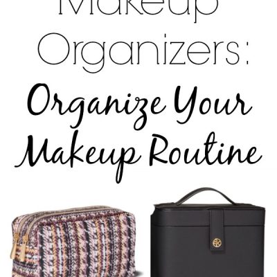 Makeup Organizers: Organize Your Makeup Routine