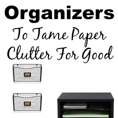 Paper Organizers To Tame Paper Clutter For Good