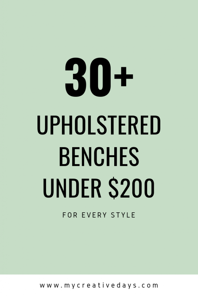 If you are looking for the best upholstered benches that look great and don't cost a lot of money, this post is packed full of beautiful options under $200!