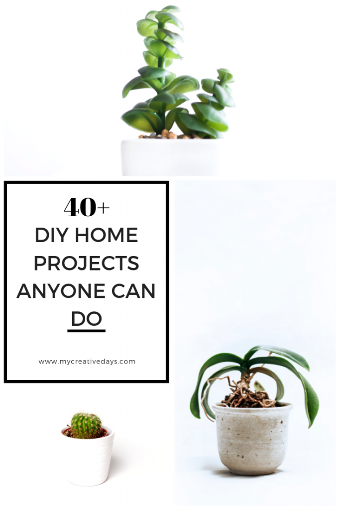 40+ DIY home projects anyone can do. 