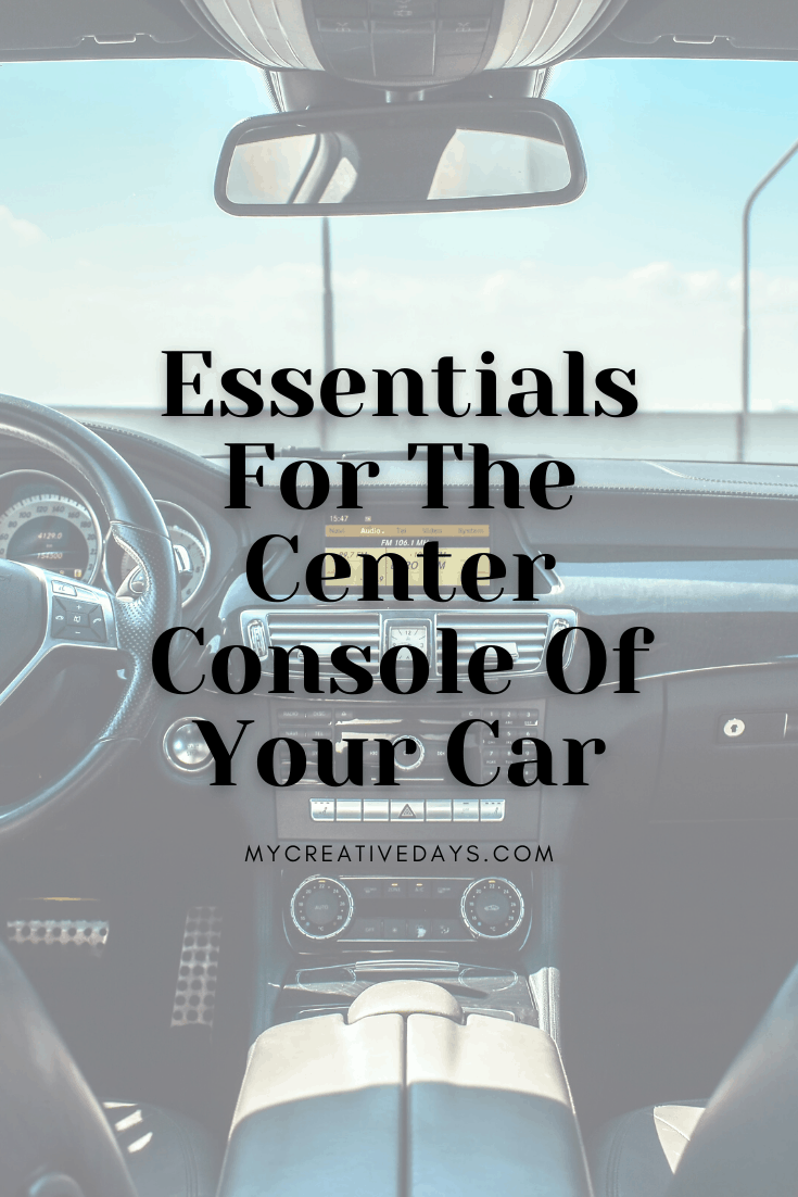 Essentials For The Center Console Of Your Car - My Creative Days