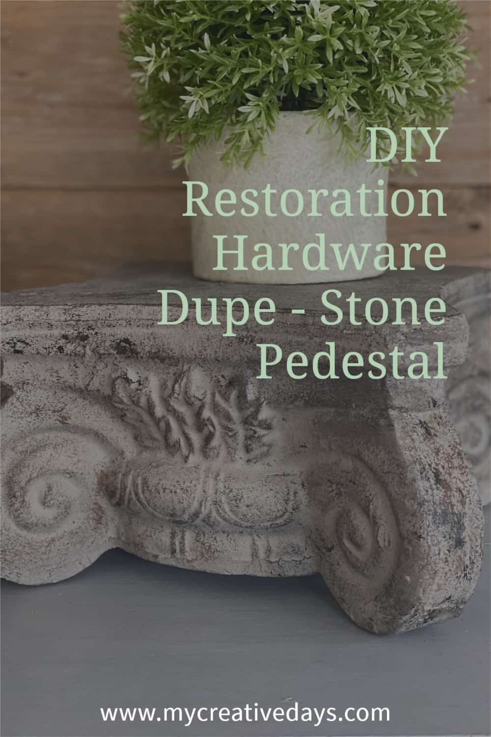 DIY Restoration Hardware Dupe Stone Pedestal My Creative Days