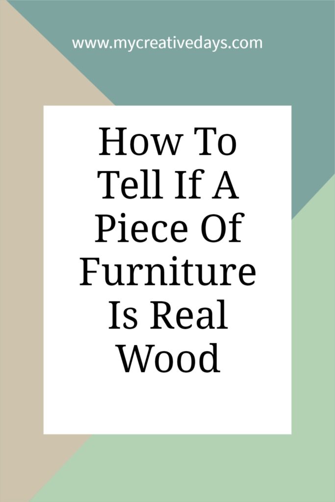 How To Tell If A Piece Of Furniture Is Real Wood with easy tips and tricks from a seasoned furniture flipper with years of experience. 