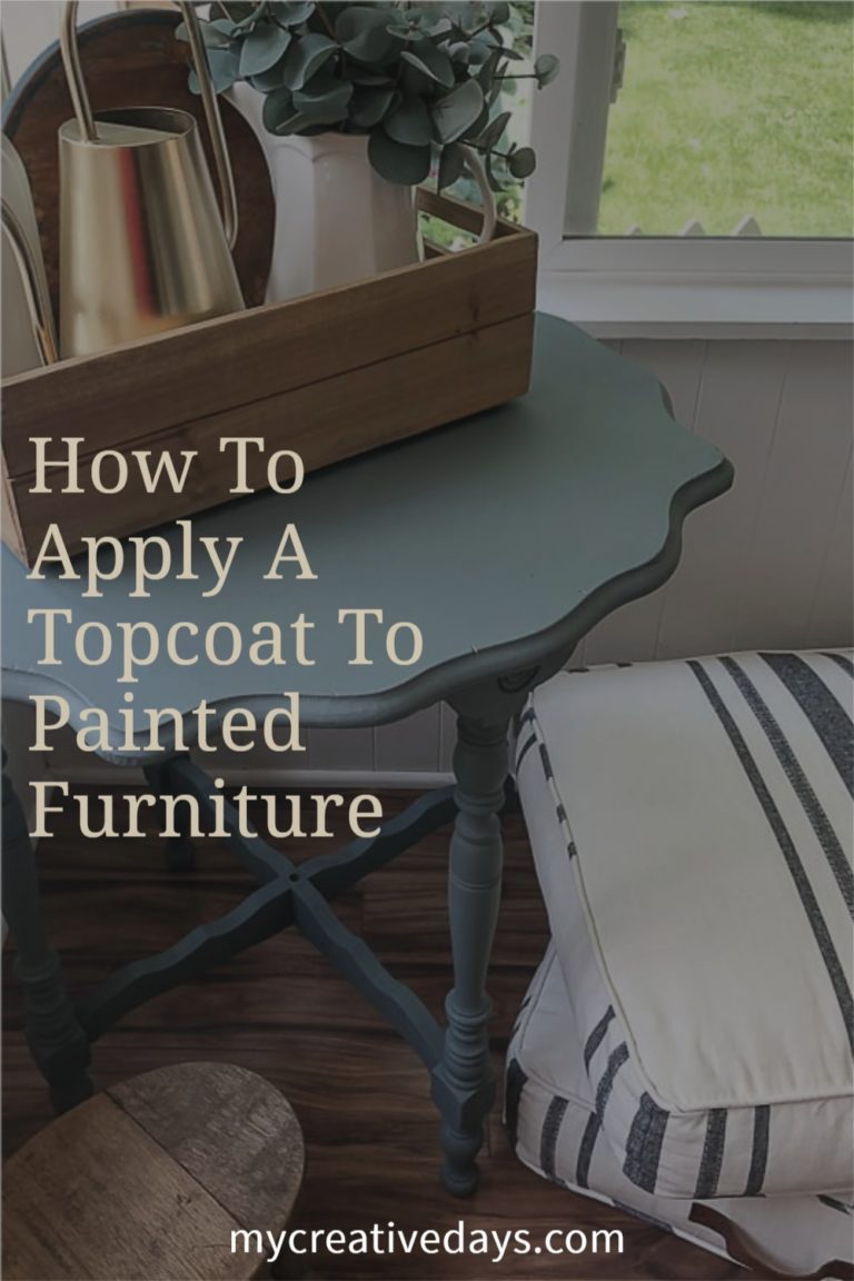 How To Apply A Topcoat To Painted Furniture My Creative Days