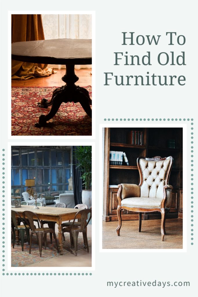 Finding old furniture doesn't have to be expensive or difficult. These tips and tricks will show you how to find old furniture. 