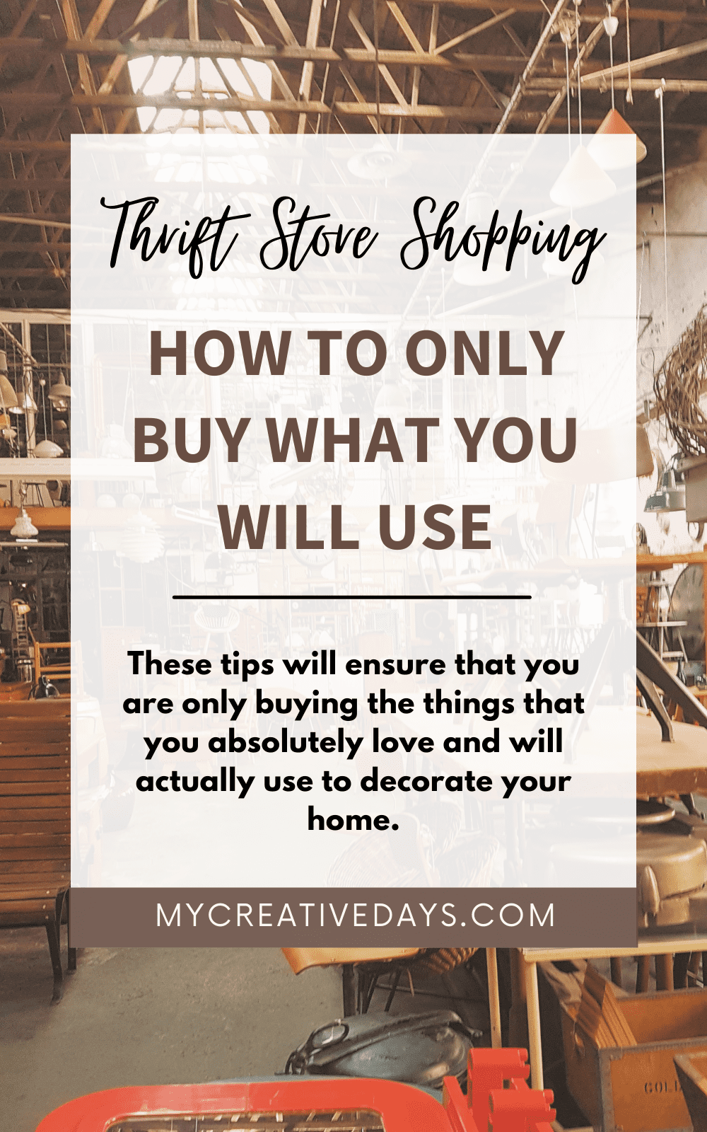 Thrift store shopping is a lot of fun. These tips will ensure that you are only buying the things that you will actually use in your home.