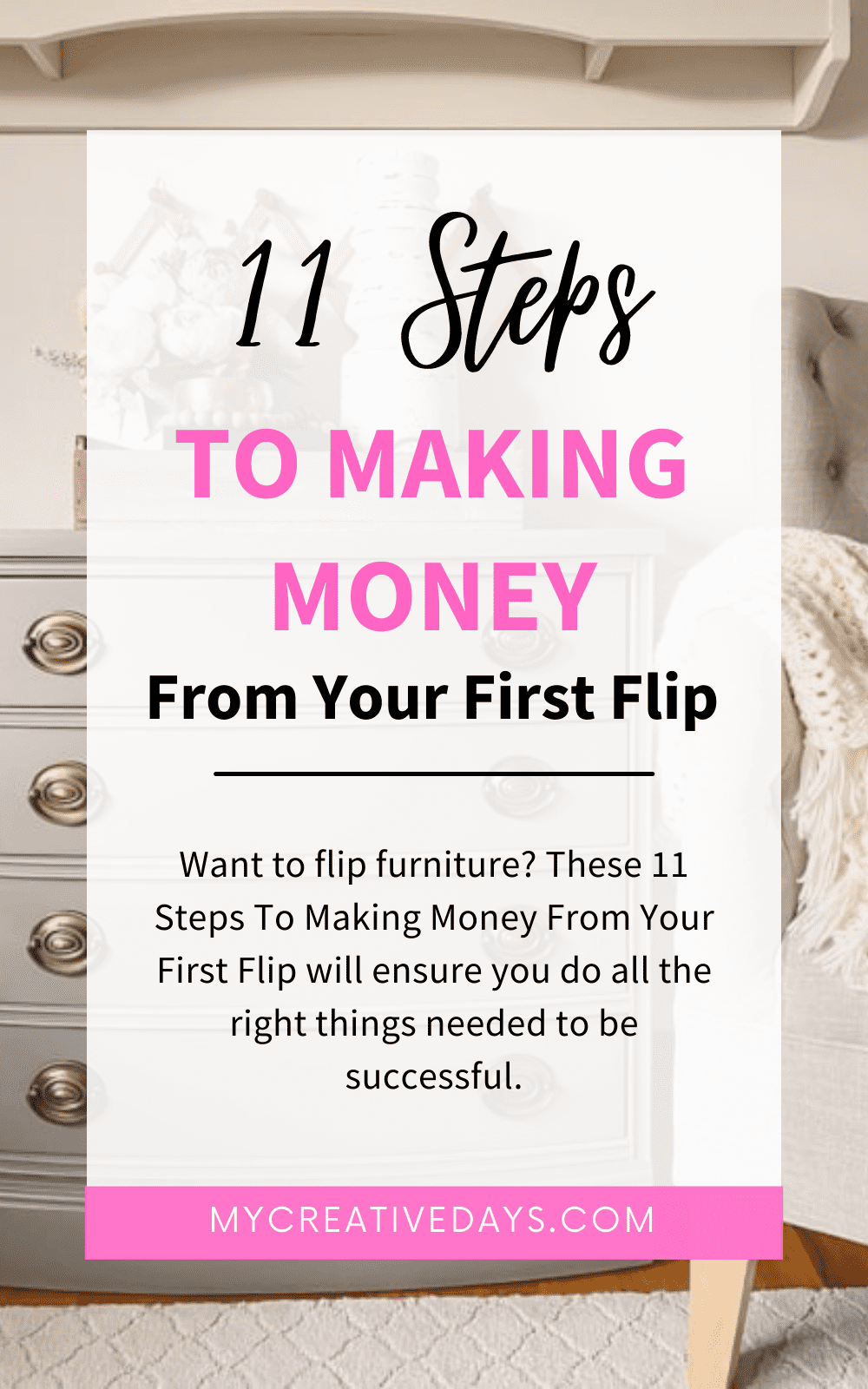Want to flip furniture? These 11 Steps To Making Money From Your First Flip will ensure you do all the right things needed to be successful.