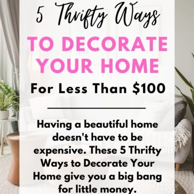 5 Thrifty Ways to Decorate Your Home For Less Than $100