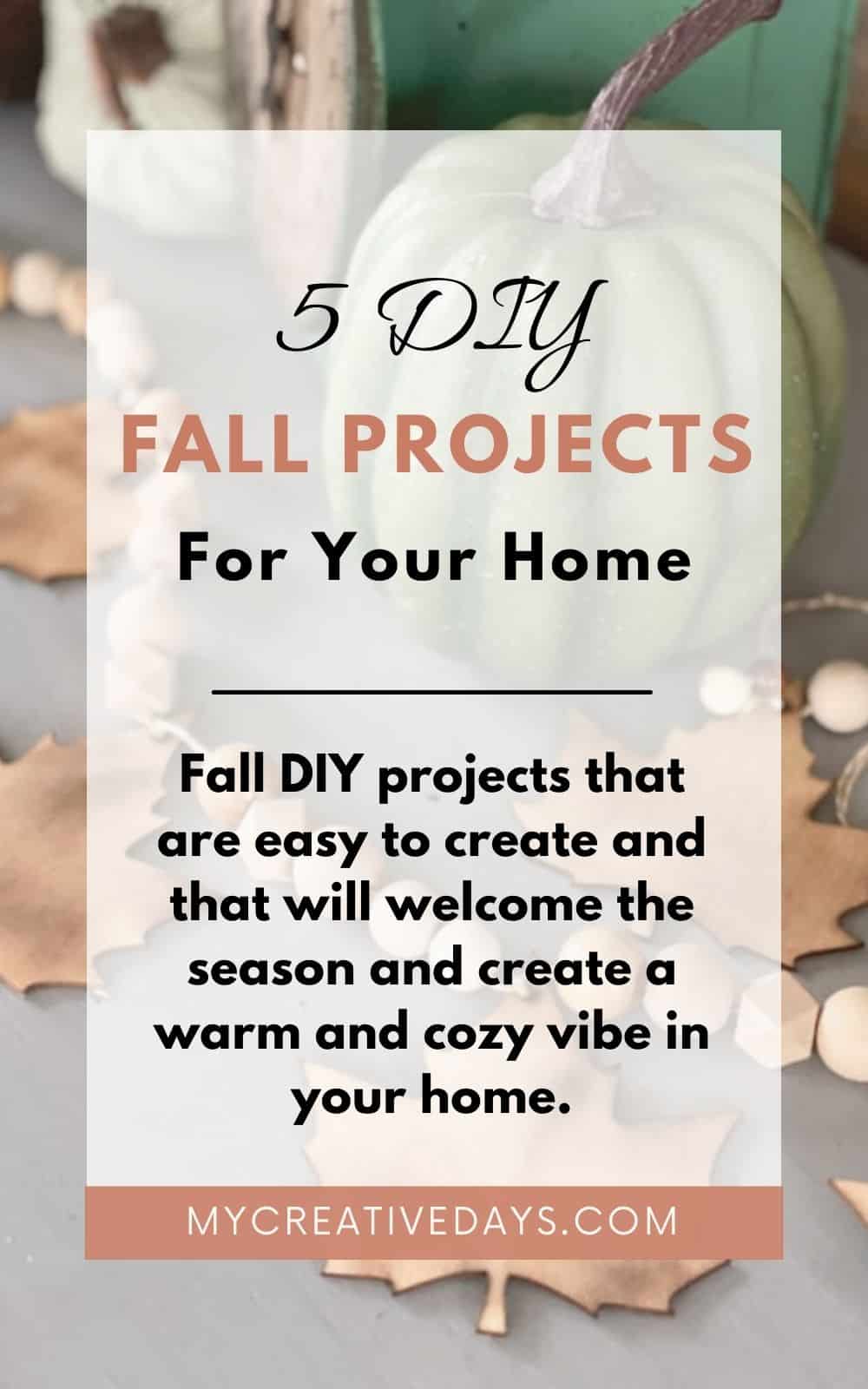 DIY fall projects that are easy to create and that will welcome the season and create a warm and cozy vibe in your home.
