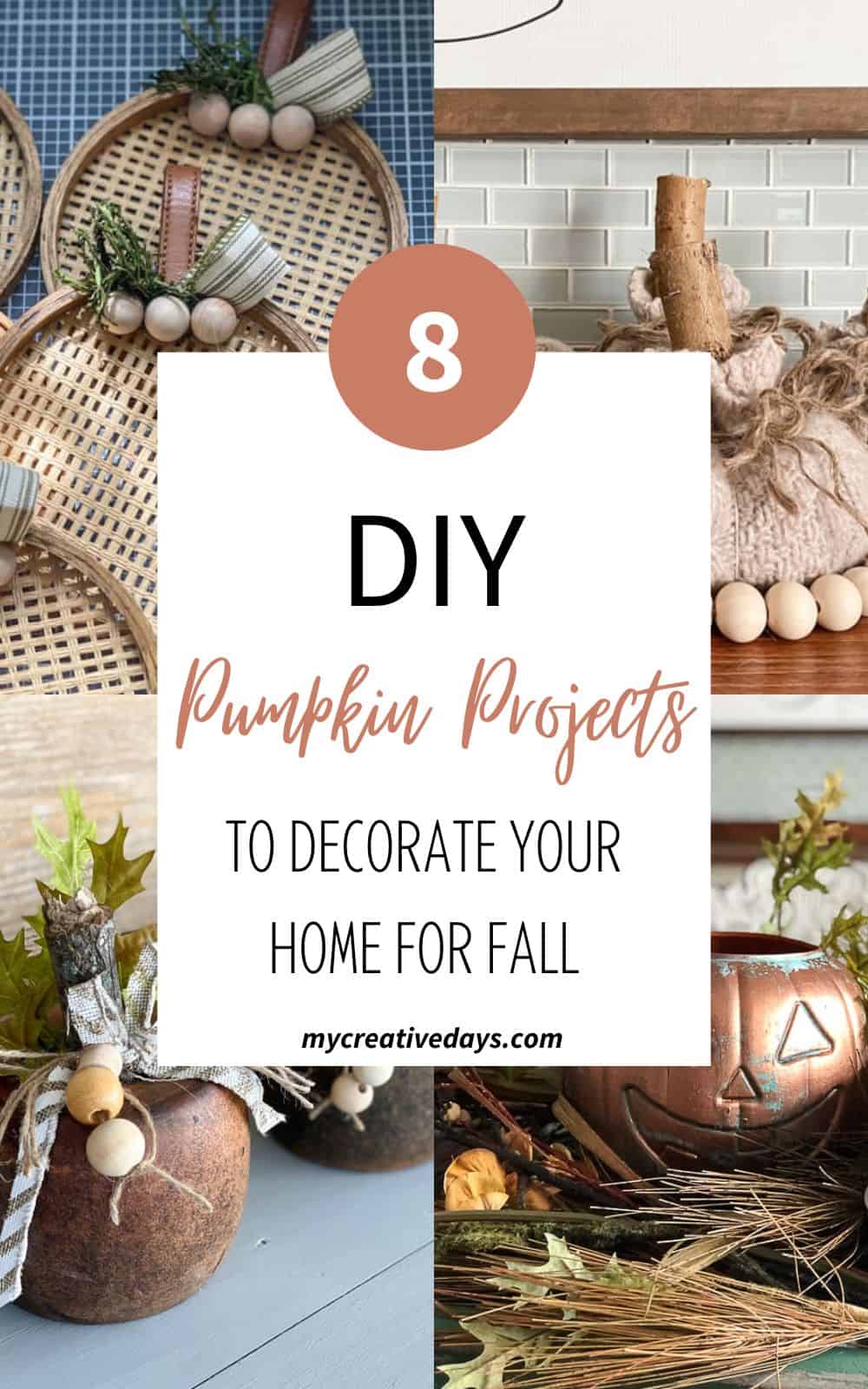 Are you looking for ways to welcome the fall season into your home? These 8 DIY Pumpkin Projects will add the perfect fall touch to your home.