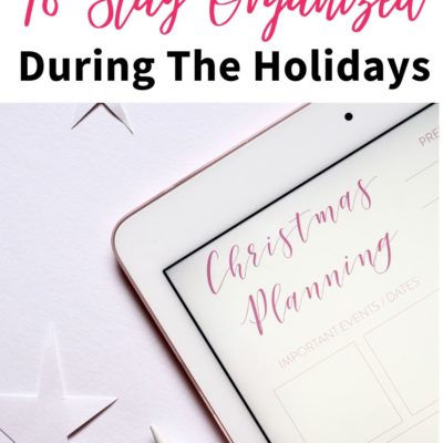 5 Ways To Stay Organized During The Holidays