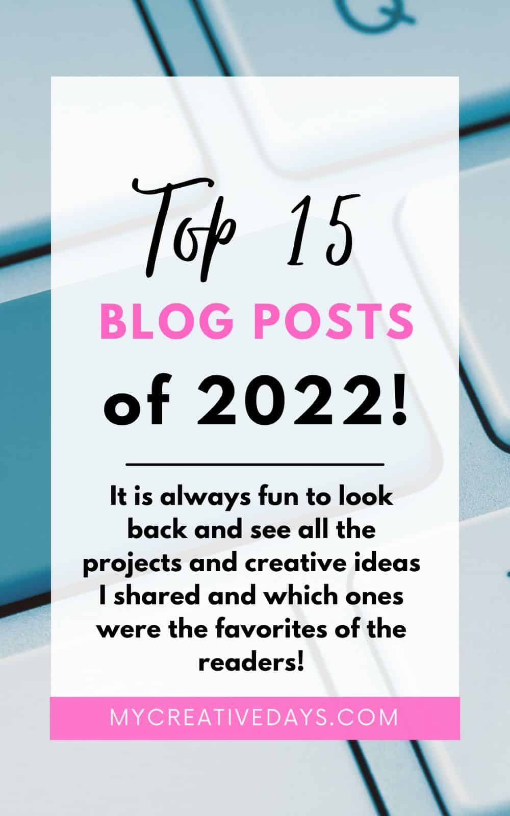 It is always fun to look back and see all the projects and creative ideas I shared. This post is the top 15 blog posts of 2022 for MCD.