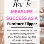 Learn how to measure success as a furniture flipper with these tried and true tips that will make the biggest difference in your business.
