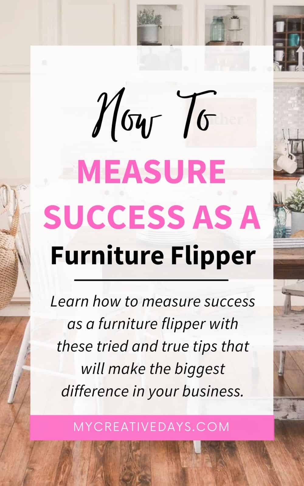 Learn how to measure success as a furniture flipper with these tried and true tips that will make the biggest difference in your business.