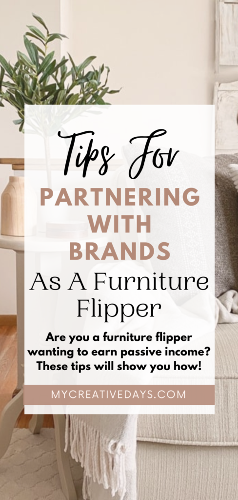 Are you a furniture flipper wanting to earn passive income? These tips for partnering with brands as a furniture flipper will show you how!