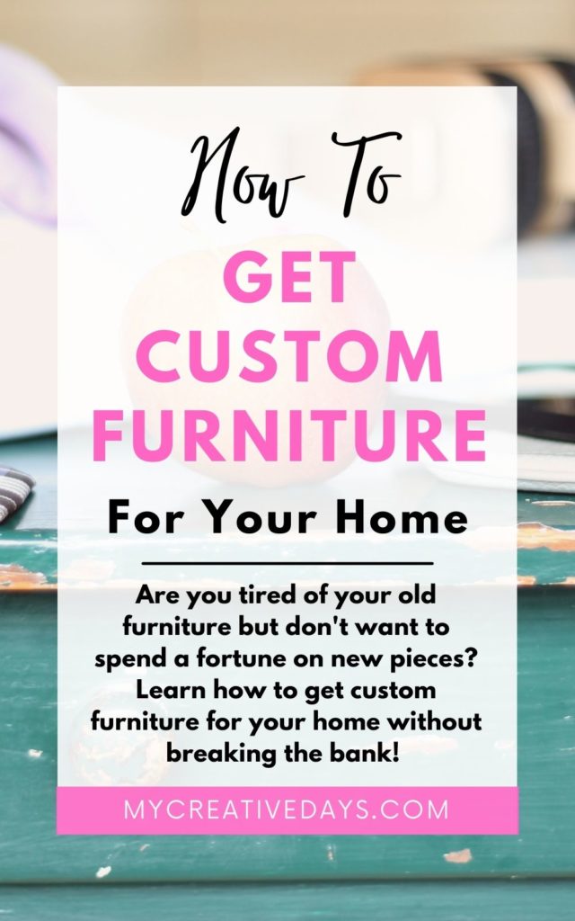 Tired of your old furniture but don't want to spend a fortune on new pieces? Learn how to get custom furniture for your home on the cheap! 