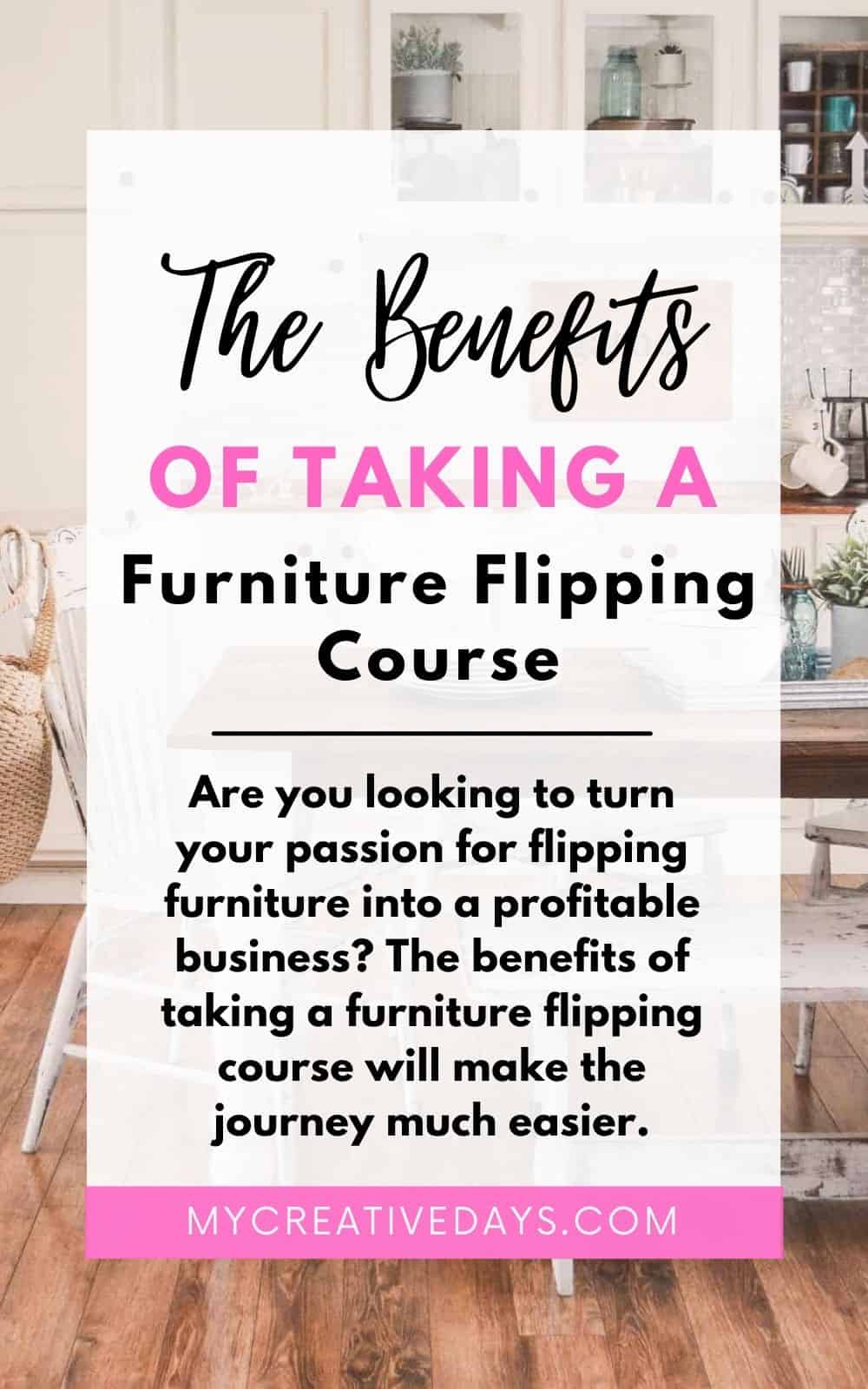 Looking to turn your passion for flipping into profit? The benefits of taking a furniture flipping course will make the journey much easier.
