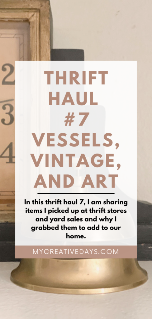 In this thrift haul 7, I am sharing items I picked up at thrift stores and yard sales and why I grabbed them to add to our home. 