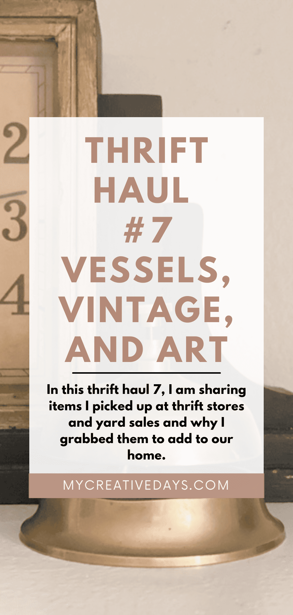 In this thrift haul 7, I am sharing items I picked up at thrift stores and yard sales and why I grabbed them to add to our home.