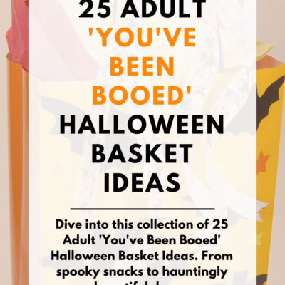 25 Adult ‘You’ve Been Booed’ Halloween Basket Ideas