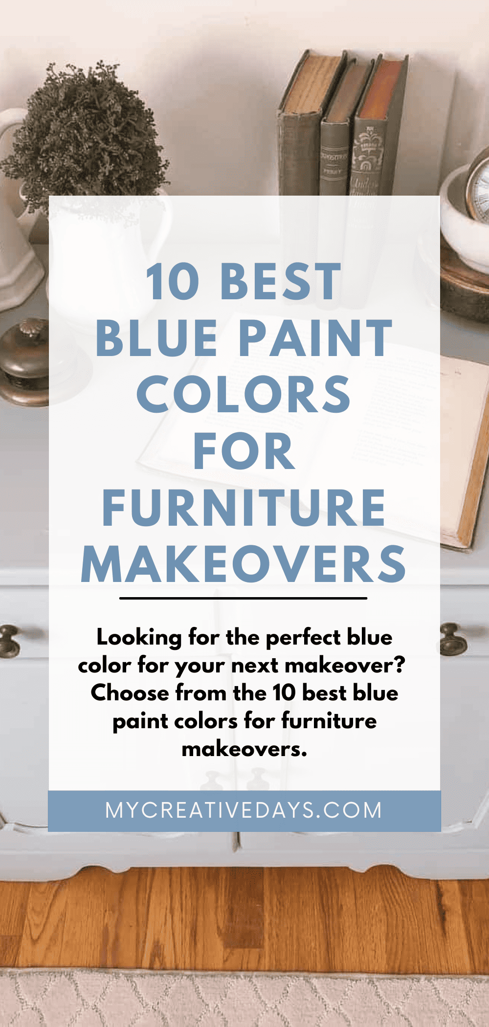 Best Blue Paint Colors For Furniture Makeovers - My Creative Days
