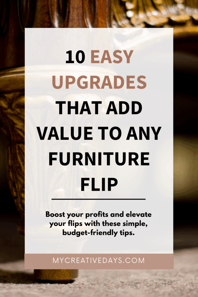 Discover 10 easy upgrades that add value to any furniture flip. Boost your profits and elevate your flips with these simple, budget-friendly tips.