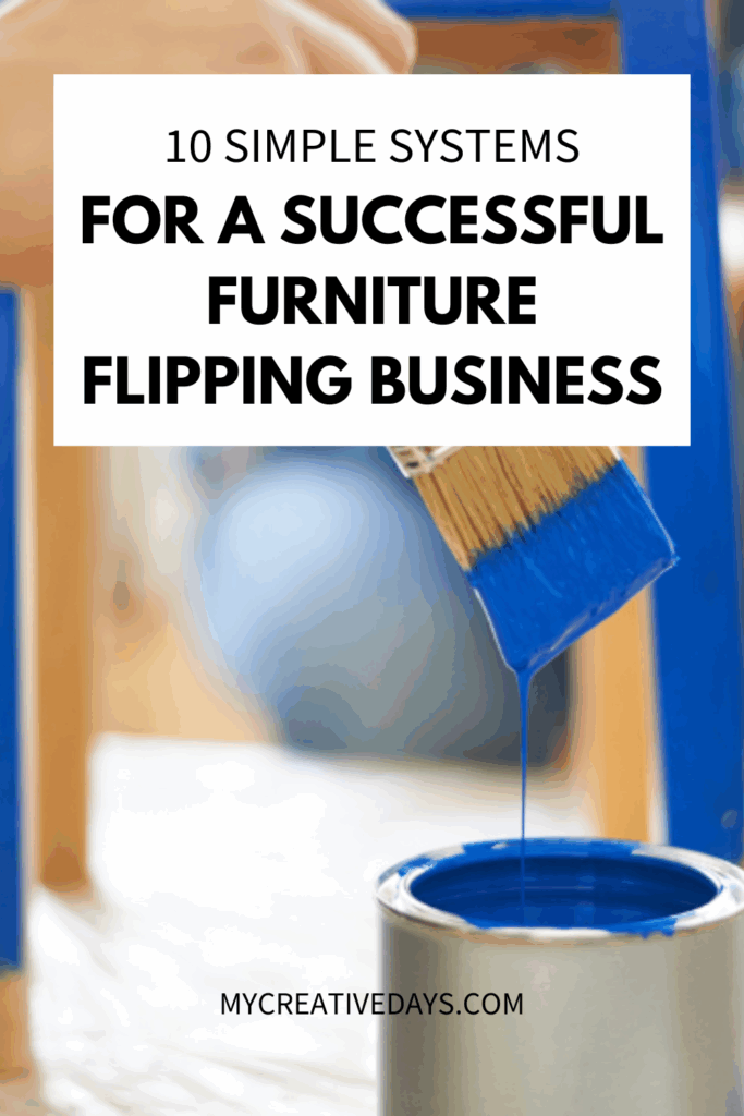 Learn 10 simple systems for a successful furniture flipping business that save time, increase profits, and help you stay organized and consistent.