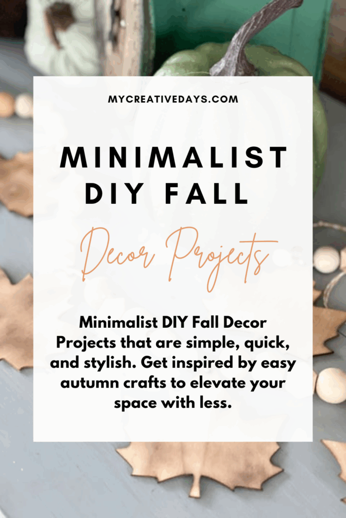 Minimalist DIY Fall Decor Projects that are simple, quick, and stylish. Get inspired by easy autumn crafts to elevate your space with less.