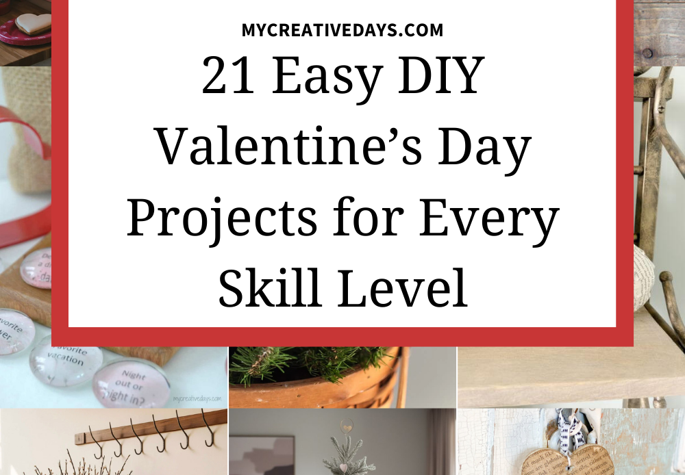 21 Easy DIY Valentine’s Day Projects for Every Skill Level My